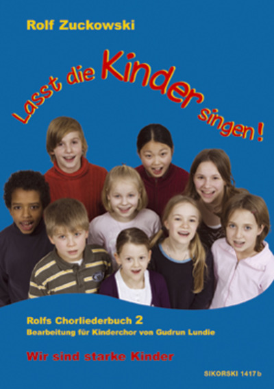 Lasst die Kinder singen! Rolfs Chorliederbuch Bd. 2